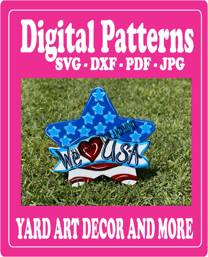 Patriotic Yard Art We Love USA  Star - SVG - DXF - PDF - JPG Files