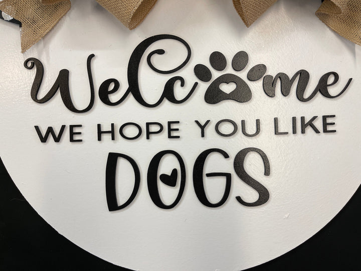 Welcome We Hope You Like Dogs Door Hanger  Blank-  Painted By You